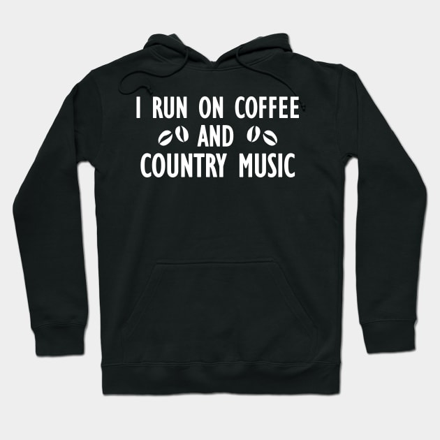 I run on coffee and country music Hoodie by KC Happy Shop